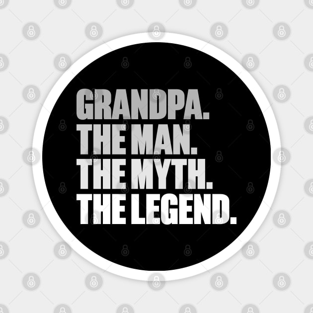 Grandpa The Man The Myth The Legend (White) Magnet by DLEVO